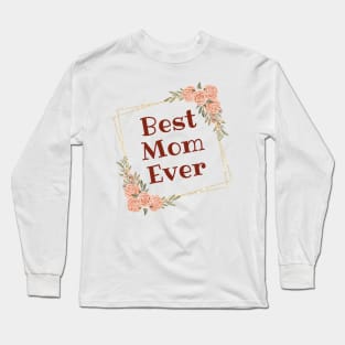 Best Mom Ever Vintage Flower Design Long Sleeve T-Shirt